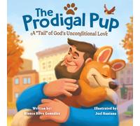 The Prodigal Pup: A "Tail" of God's Unconditional Love
