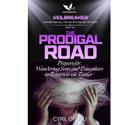 The Prodigal Road: Prayers for Wandering Sons and Daughters to Return to the Father