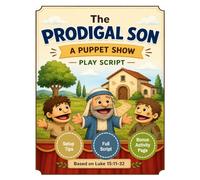 THE PRODIGAL SON: Script for Children's Drama/Puppet Show