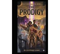 The Prodigy: Built From Broken Saga: Book 1