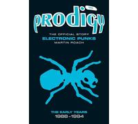 The Prodigy: The Official Story - Electronic Punks