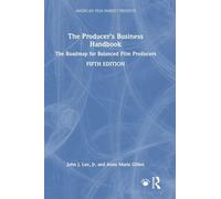 The Producer's Business Handbook: The Roadmap for Balanced Film Producers