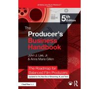 The Producer's Business Handbook: The Roadmap for Balanced Film Producers