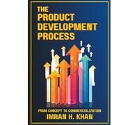 The Product Development Process: From Concept to Commercialization