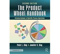 The Product Wheel Handbook: Creating Heijunka in High-Mix Process Operations