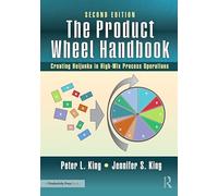 The Product Wheel Handbook: Creating Heijunka in High-Mix Process Operations