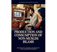 The Production and Consumption of Non-muslim Islams