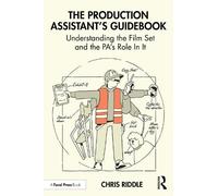 The Production Assistant’s Guidebook: Understanding the Film Set and the PA’s Role In It