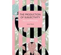 The Production of Subjectivity: Marx and Philosophy