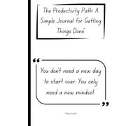 The Productivity Path: A Simple Journal for Getting Things Done