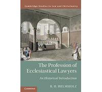The Profession of Ecclesiastical Lawyers: An Historical Introduction