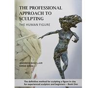 Andrew Sinclair The Professional Approach to Sculpting the Hu (Copertina rigida)