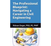 The Professional Blueprint: Navigating a Career in Civil Engineering