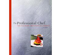 The Professional Chef: The Culinary Institute of America