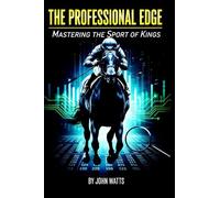The Professional Edge: Mastering The Sport of Kings
