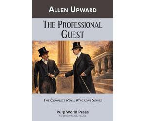 The Professional Guest: The Complete Royal Magazine Series