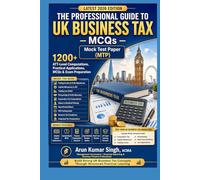 THE PROFESSIONAL GUIDE TO UK BUSINESS TAX - MCQs | MOCK TEST PAPER ( MTP): 1200+ ATT-Level Computations, Practical Applications, MCQs & Exam Preparation