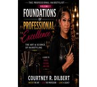 The Professional Hairstylist Volume 1: Foundations of Professional Excellence