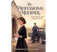 The Professional Mourner: A Secret-Identity Clean Romantic Comedy