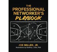 The Professional Networker's Playbook