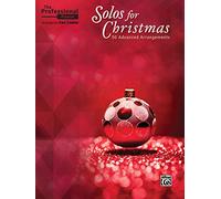 The Professional Pianist Solos for Christmas: 50 Advanced Arrangements