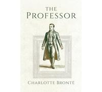 The Professor: Annotated Edition