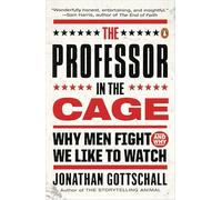 Jonathan Gottschall The Professor in the Cage (Tascabile)