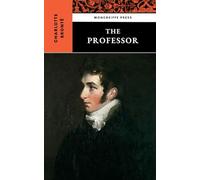 The Professor: The 1857 English Literature Classic