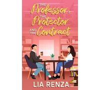 The Professor, The Protector & The Contract: A Sweet Small Town Fake Dating Romance
