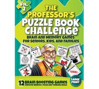 The Professor's Puzzle Book Challenge (Vol 2): Brain & Memory Games for Seniors, Kids, and Families. Brain Boosting Puzzles to Boost Memory, Focus, and Thinking Skills. (Large Format)