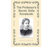 The Professor's Secret: Sofia Kovalevski
