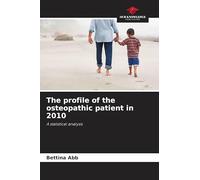 The profile of the osteopathic patient in 2010: A statistical analysis