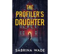 The Profiler's Daughter: An FBI Cold Case Thriller