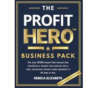 THE PROFIT HERO™ BUSINESS PACK: The only OPORD-based field manual that transforms a chaotic solo business into a clear, structured, mission-ready operation in 90 days or less.