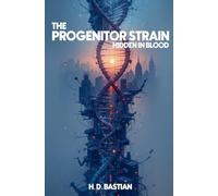 The Progenitor Strain: Hidden In Blood