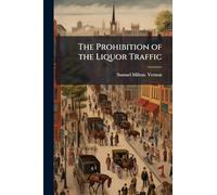 The Prohibition of the Liquor Traffic