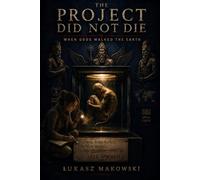 The Project Did Not Die: When Gods Walked the Earth