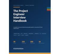 The Project Engineer Interview Handbook: A Complete Technical and Behavioral Preparation Guide for Construction, EPC, and Capital Projects