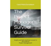 The Project Manager's Survival Guide
