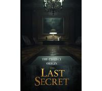THE PROJECT ORIGIN: The Last Secret
