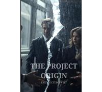 THE PROJECT ORIGIN: Unexpected Twist