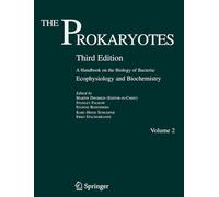 The Prokaryotes: A Handbook on the Biology of Bacteria : Ecophysiology And Biochemistry: Vol. 2: Ecophysiology and Biochemistry