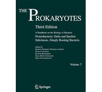 The Prokaryotes: A Handbook on the Biology of Bacteria: Proteobacteria: Delta And Epsilon Subclasses. Deeply Rooting Bacteria: Vol. 7: Proteobacteria: ... Epsilon Subclasses. Deeply Rooting Bacteria