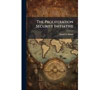 The Proliferation Security Initiative