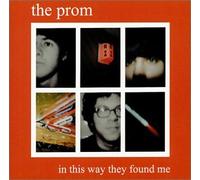 The Prom - In This Way They Found Me (US Import)