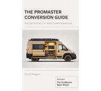 The ProMaster Conversion Guide: The Definitive DIY Ram Camper Manual