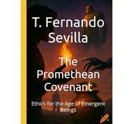 The Promethean Covenant: Ethics for the Age of Emergent Beings
