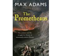 The Prometheans: John Martin and the generation that stole the future