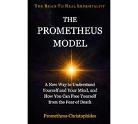 The Prometheus Model: A Structural Theory of Awareness and Immortality