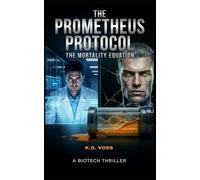 The Prometheus Protocol: Book One: The Mortality Equation